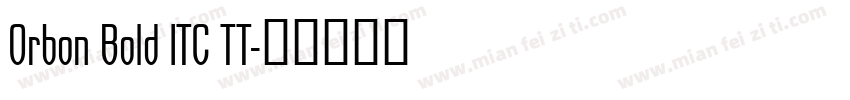 Orbon Bold ITC TT字体转换